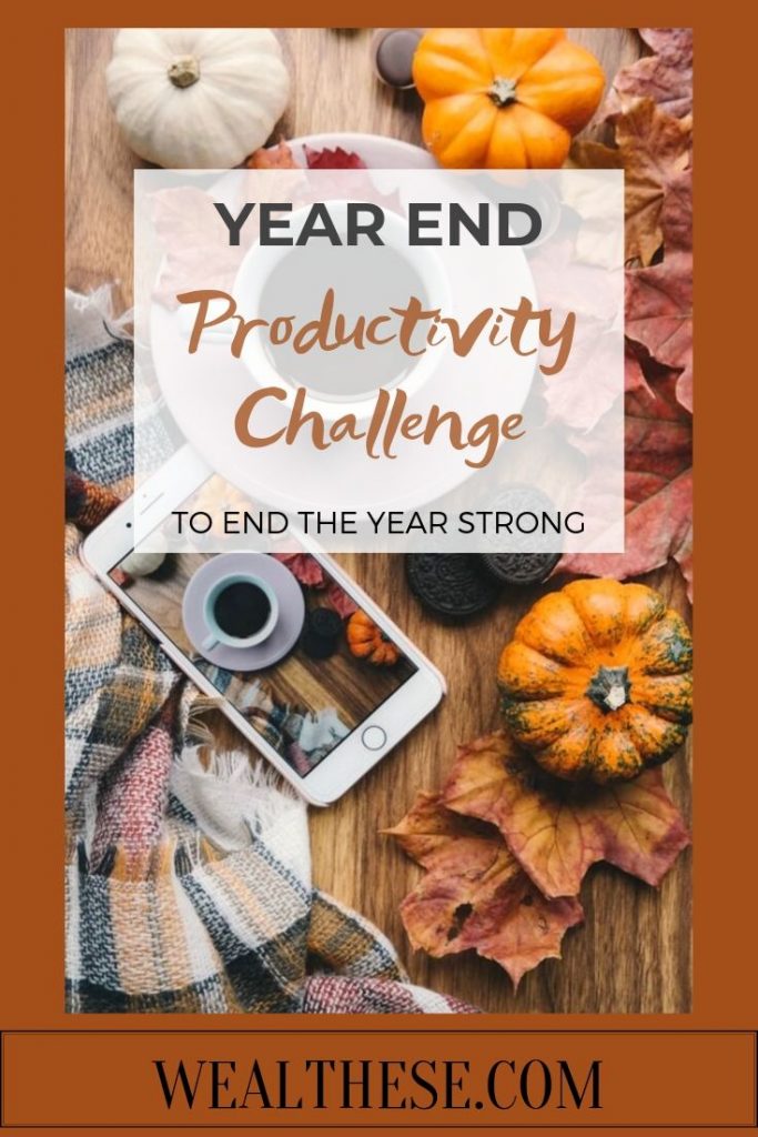 Pinterest pin for the Wealthese.com year end productivity challenge
